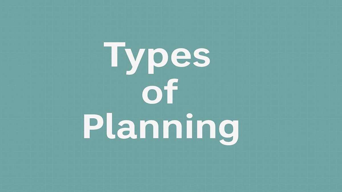 Types of Planning