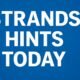 Strands Hints Today