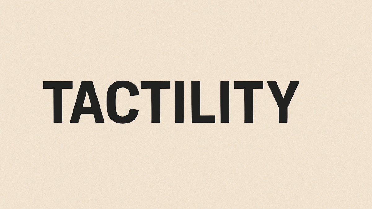 Tactility